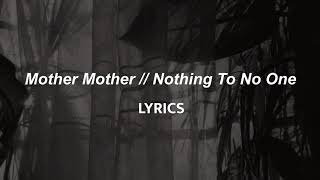 Mother Mother // Nothing To No One (LYRICS)