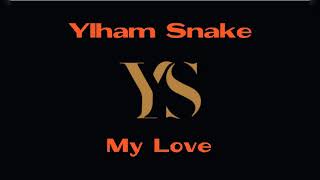 Ylham Snake - My Love (Music Official)