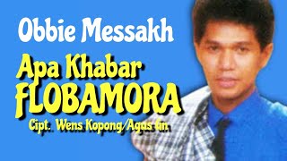 APA KHABAR FLOBAMORA - Obbie Messakh | Cipt. Wens Kopong/Agus Gn