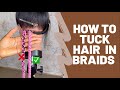 How to hide natural hair while braiding: get your tuck game on