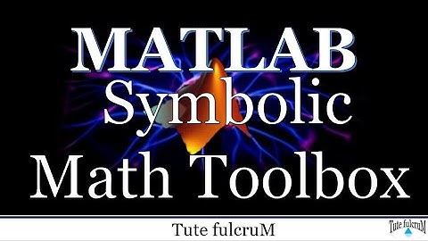 Topic 23:Symbolic Math Toolbox|Matlab programming video|Tutorials