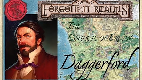 Council of Erdan: Dungeons & Dragons Cosmology "World of Toril", Lore on Daggerford