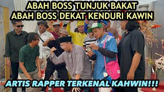 VLOG ABAH BOSS TUNJUK BAKAT & KASI HURU HARA MAJLIS KAHWIN ORANG!