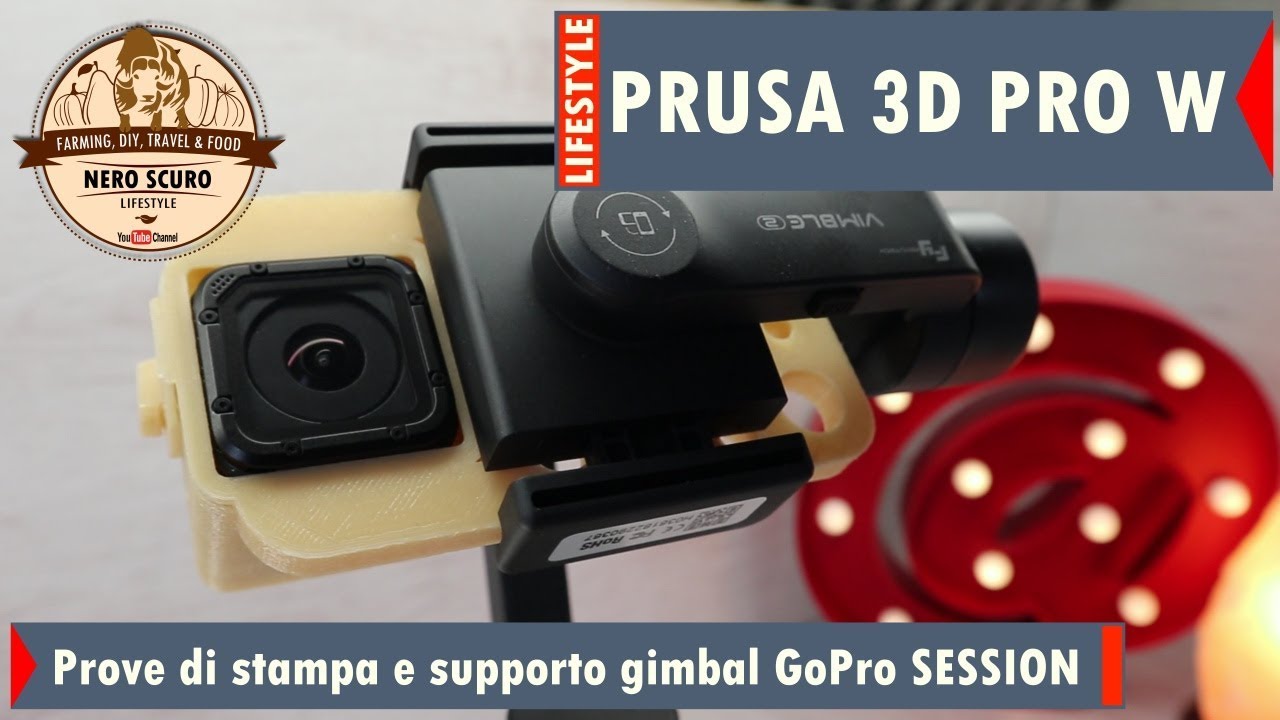 PRUSA 3D PRO W - PROVE E SUPPORTO GIMBALL GOPRO SESSION | LIFESTYLE