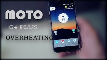 How to Fix Moto G4 Plus Overheating Issues | Gizprime