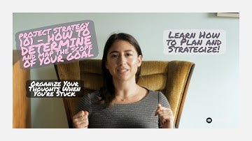 Project Strategy 101 - How to Determine and Map the Scope of Your Goal