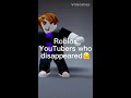 Roblox YouTubers who disappeared..🫠