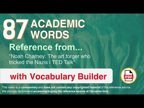 87 Academic Words Ref From Noah Charney: The Art Forger Who Tricked The Nazis | Ted Talk