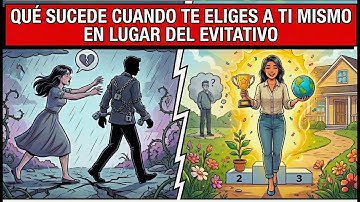 Qué Sucede Cuando Te Eliges A TI MISMO En Lugar Del Evitativo