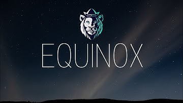 EQUINOX || OFFICIAL INTRO ||