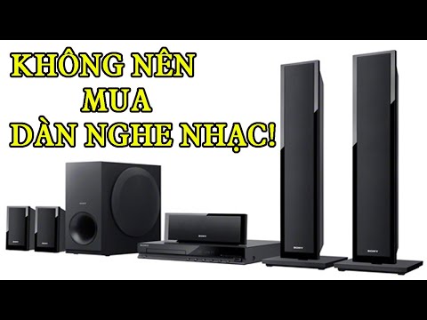 LÝ DO TẠI SAO BẠN KHÔNG NÊN MUA NHỮNG BỘ DÀN ÂM THANH ĐỂ NGHE NHẠC.