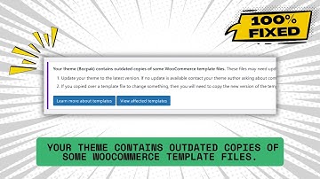 Fix WooCommerce: Resolve ‘Outdated Theme Template Files’ – Complete Step-by-Step Guide