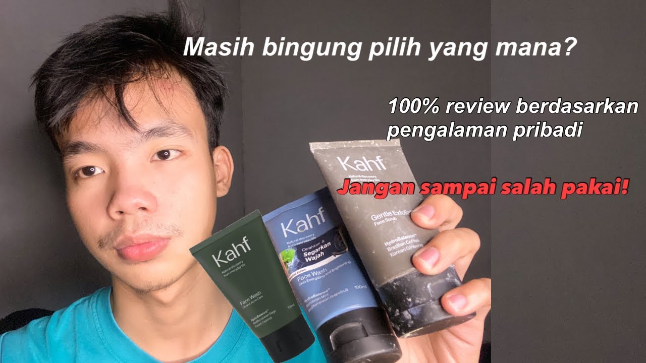 All variant face wash kahf Review jujur dari masing masing tiap