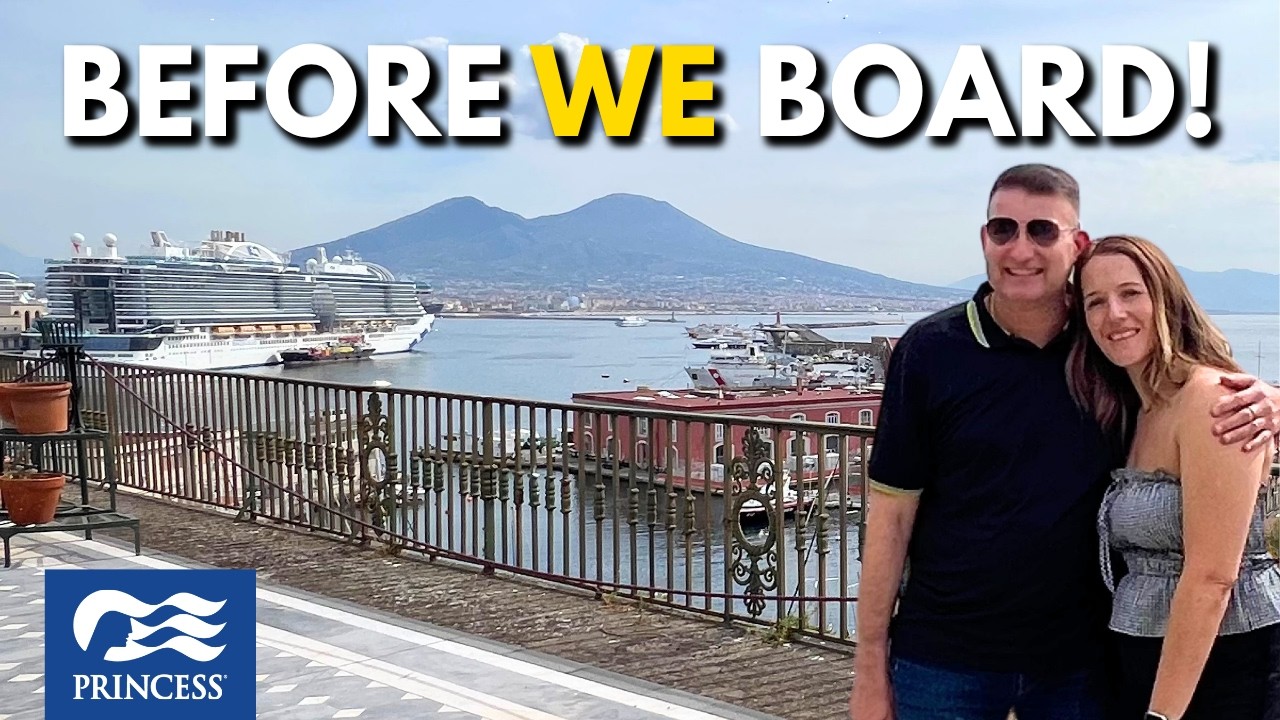 Sun Princess Embarkation Day: Exploring Naples First 🇮🇹