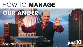 just10 // SESSION FIVE How to Manage Our Anger