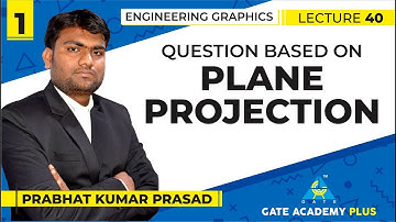 Engineering Graphics | Question Based on Plane Projection I 1 (Lecture 40)