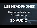 Funzo &amp; Baby Loud  - Jóvenes no tan locos ( 8D Audio ) 🎧