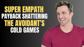 SUPER EMPATH PAYBACK SHATTERING THE AVOIDANT’S COLD GAMES (MATTHEW HUSSEY)
