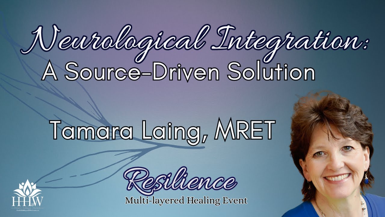 Neurological Integration: A Source-Driven Solution with Tamara Laing, MRET
