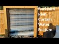 DIY- Rain Curtain/ Waterfall Feature In The Backyard