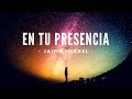 En Tu Presencia - Jaime Murrel (Video Lyric)