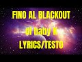 Baby k  fino al blackout lyricstesto