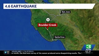 Magnitude 4.6 earthquake near Boulder Creek jolts residents