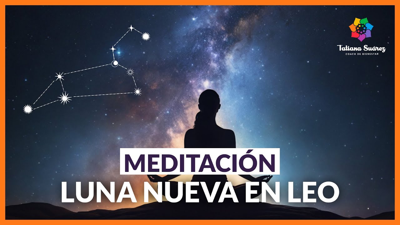 MEDITACIÓN PARA LA LUNA NUEVA EN LEO | Agosto 2024 - YouTube