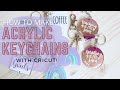 How to Make Acrylic Keychains with Cricut