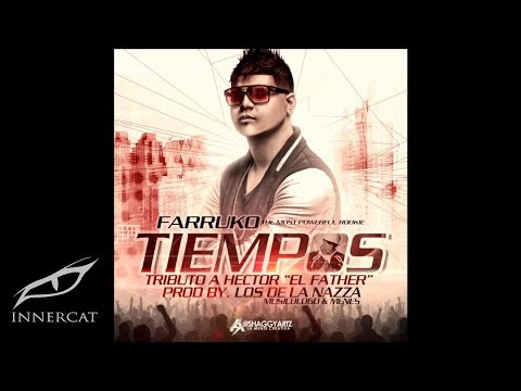 FARRUKO - TIEMPOS (TRIBUTO A HECTOR "EL FATHER")