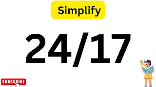 Simplify 24/17 | Convert Improper Fraction Into Mixed Fraction