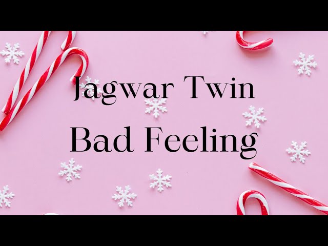Jagwar Twin - Bad Feeling (Oompa Loompa)-Lyrics class=