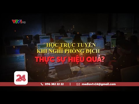 Học trực tuyến khi nghỉ phòng dịch COVID-19 có thực sự hiểu quả? | VTV24