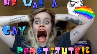 MY BOYFRIEND WAS A GAY PROSTITUTE?! - storytime