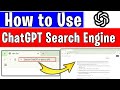 Chatgpt search engine | How to use chatgpt search engine | How to access chatgpt search engine