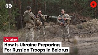Ukraine prepares for Russian troop build-up in Belarus