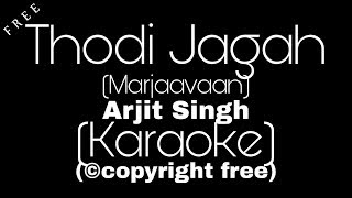Thodi Jagah Karaoke | Arjit Singh | Marjaavan | Thodi Jagah arjit Singh Unplugged karaoke chords