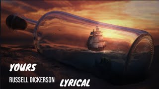 RUSSELL DICKERSON - YOURS (LYRICAL)