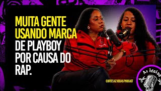 O RAP TRANSFORMOU MUITA MARCA QUE ERA SÓ DE PLAYBOY (TASHA E TRACIE) - Cortes Az Ideias Podcast