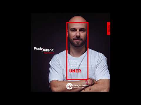UNER @ Fiesta&Bullshit Radioshow - Ibiza Global Radio