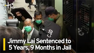 Jimmy Lai Sentenced to 5 Years, 9 Months in Jail | TaiwanPlus News
