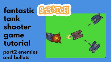 How to make a fantastic tanks shooter game with scratch part 2 (enemies and bullets)