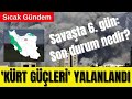 🟥 SAVAŞTA 6. GÜN: İRAN VE ROJHİLAT’TA SON DURUM NEDİR?