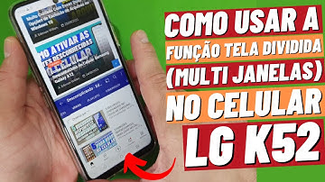 COMO USAR FUNÇÃO TELA DIVIDIDA (MULTI JANELAS) NO CELULAR LG K52
