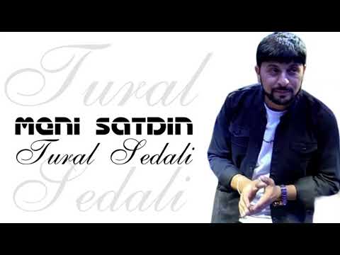 Tural Sedali - Sen Meni Satdin 2021