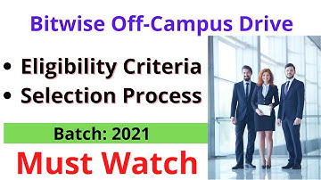 Bitwise Off-Campus Drive 2021 || Batch: 2021 || Selection Process || Apply Fast