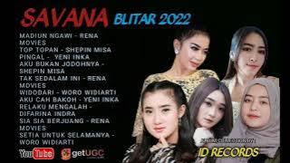 OM SAVANA BLITAR FULL ALBUM TERBARU 2022 || OM SAVANA CAMPURSARI