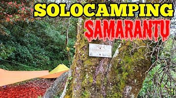 Uji Nyali | Solocamping Pos 4 Samarantu | Gunung Slamet Via Bambangan