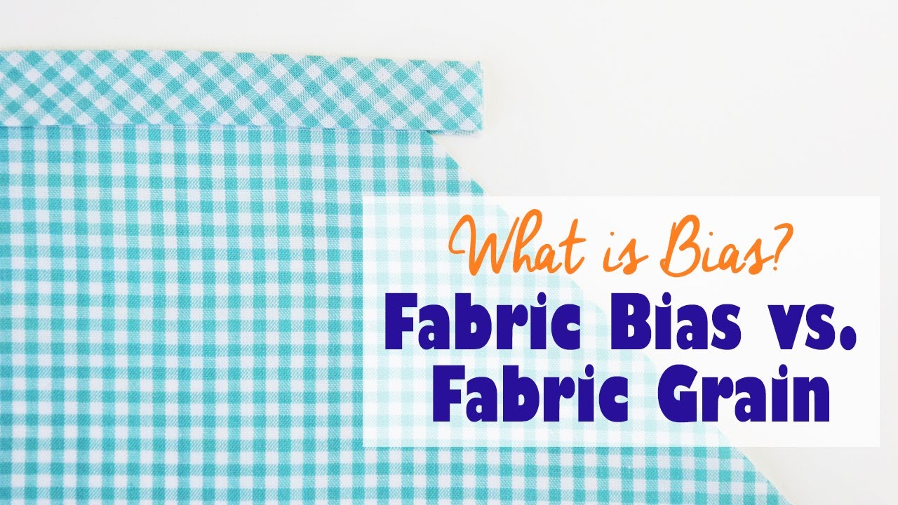 What is bias? Fabric bias vs. grain - YouTube