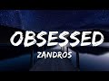 zandros - obsessed (Lyrics) ft. Limi | Lyrics Video (Official)